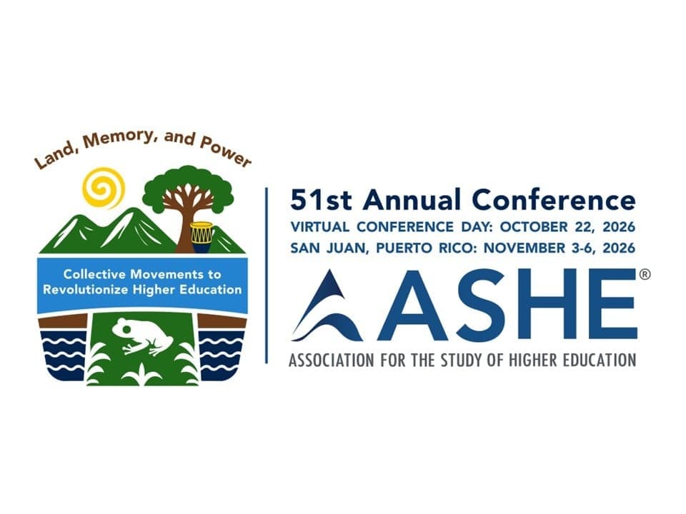 Assoc. for the Study of Higher Education® (ASHE): 51st Annual General Conference & Pre-Conferences